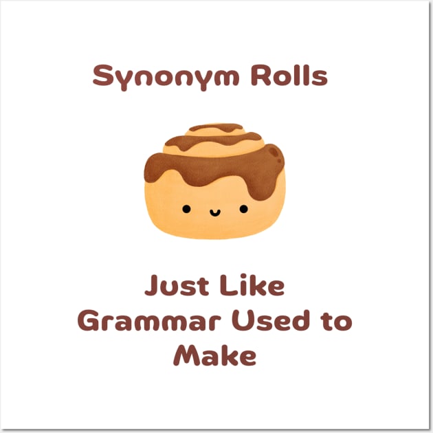 Synonym Rolls Just Like Grammar Used To Make Wall Art by reesea